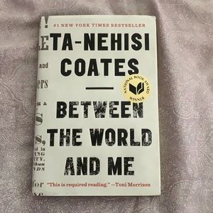 Between the World and Me - Ta-Nehisi Coates